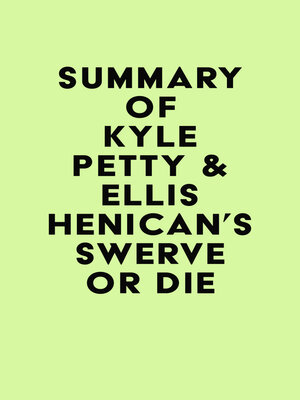 cover image of Summary of Kyle Petty & Ellis Henican's Swerve or Die